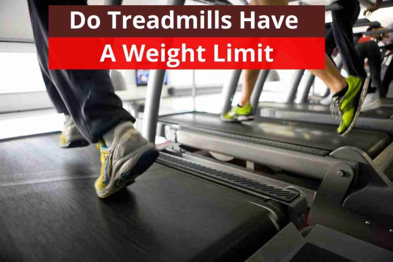 Do Treadmills Have A Weight Limit(High Weight Capacity) 2024