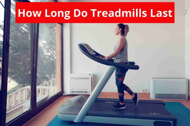 How Long Do Treadmills Last(Average Lifespan Treadmill)2024