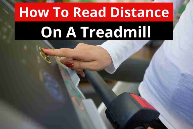 How To Read Distance On A Treadmill (Mile Measurement) 2024