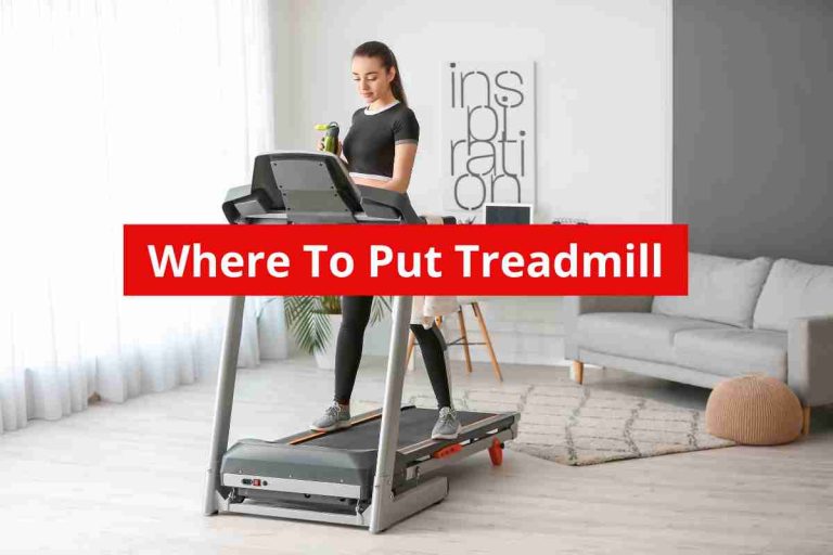 Where To Put Treadmill(Find Treadmill Position Places)2024
