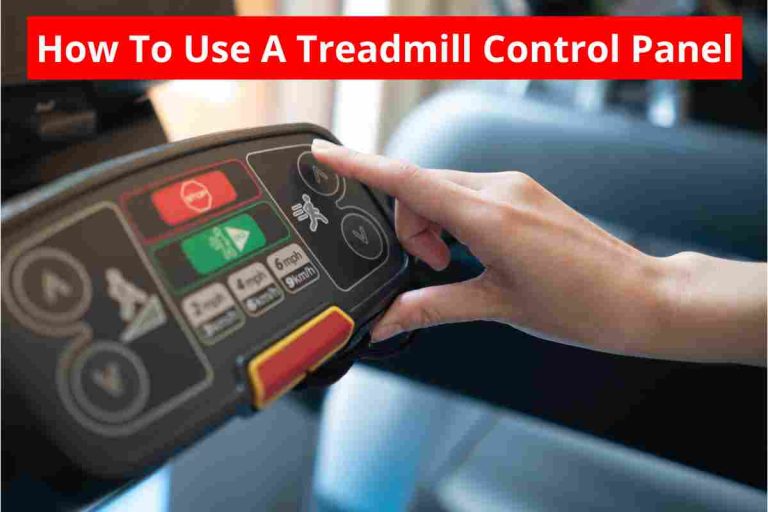 How To Use A Treadmill Control Panel(Control Board Guide)2024