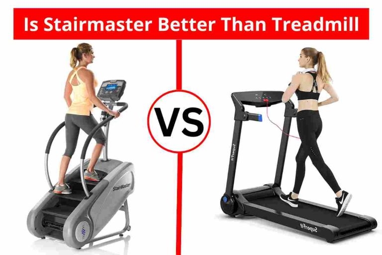 Is Stairmaster Better Than A Treadmill (Pros & Cons) 2024
