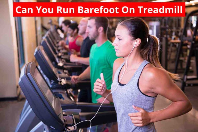 Can You Run Barefoot On Treadmill(Running Without Shoes)2024
