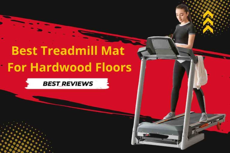 Best Treadmill Mat For Hardwood Floors(Premium Rubber)2024